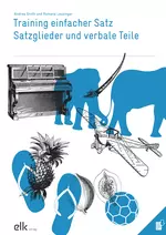 Training einfacher Satz: Satzglieder und verbale Teile - Sprache im Fokus - Deutsch