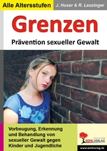 Grenzen: Prävention sexueller Gewalt an Kindern und Jugendlichen - Vorbeugung, Erkennung und Behandlung von sexueller Gewalt gegen Kinder und Jugendliche - Fachübergreifend