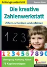 Die kreative Zahlenwerkstatt - Ziffern schreiben und erfahren - Deutsch