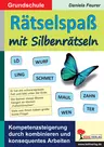 Rätselspaß mit Silbenrätseln - Lernen durch Kombinieren - Kompetenzsteigerung durch kombinieren und konsequentes Arbeiten - Deutsch