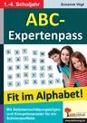 ABC-Expertenpass - Fit im Alphabet! - Mit Selbsteinschätzungsbögen
und Kompetenzraster für ein
Schülerportfolio - Deutsch