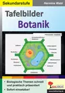 Tafelbilder Botanik - Biologische Themen schnell und praktisch präsentiert - Biologie