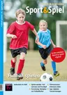 Fußball spielen - Sport & Spiel Nr. 2/2022  - Sport