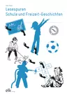 Lesespuren: Schule und Freizeigeschichten - Lesetraining Grundschule - Deutsch