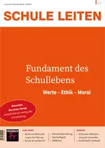 Werte – Ethik – Moral – Fundament des Schullebens - Schule leiten Nr. 27/2022  - Fachübergreifend