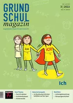 Ich - das "Ich" stärken, Schönheitsideale, Kinderrechte - Grundschulmagazin Nr. 3/2022  - Sachunterricht