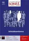 Schulabsentismus - Schulschwänzer - Lernende Schule Nr. 101/2023 - Fachübergreifend