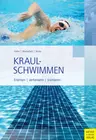 Kraulschwimmen - erlernen, verbessern, trainieren - Bewegungsraum Wasser - Sport