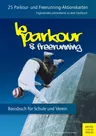 25 Parkour- und Freerunning-Aktionskarten - Basisbuch für Schule und Verein - Sport