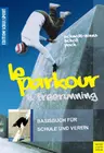 Le Parkour & Freerunning - Basisbuch für Schule und Verein - Sport