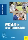 Wissen im Sportunterricht - Ratgeber Sport - Sport