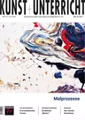 Malprozesse - Kunst und Unterricht Nr. 471/472 2023  - Kunst/Werken