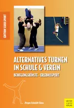 Alternatives Turnen in Schule & Verein - Bewegungskünste - Erlebnissport - Sport