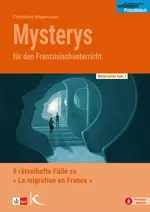 9 Mysterys für den Französischunterricht - La migration en France - 9 rätselhafte Fälle zu "La migration en France" - Französisch