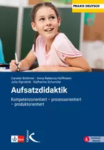 Aufsatzdidaktik - Kompetenzorientiert – prozessorientiert – produktorientiert - Deutsch