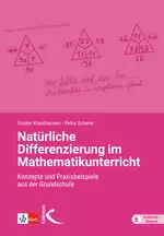 Natürliche Differenzierung im Mathematikunterricht - Konzepte und Praxisbeispiele aus der Grundschule - Mathematik