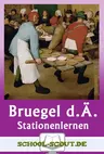 Stationenlernen: Pieter Bruegel der Ältere im Unterricht - Konstruktion von Wirklichkeit im malerischen und grafischen Werk - Kunst/Werken