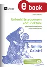 Gotthold Ephraim Lessing: Emilia Galotti - Unterrichtssequenzen Abiturlektüre in 14 komplett ausgearbeiteten Unterrichtseinheiten - Deutsch