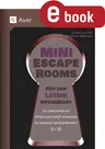 Mini-Escape Rooms für den Lateinunterricht - Für zwischendurch. Einfach und sofort umsetzbar. Zu zentralen Lehrplanthemen. 5-13 - Latein