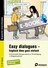 Easy dialogues - Englisch üben ganz einfach - Motivierendes Übungsmaterial zur Verständigung in Alltagssituationen - Sonderpädagogische Förderung - Englisch