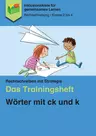 Wörter mit ck und k - Rechtschreiben mit Strategie: Das Trainingsheft - Deutsch