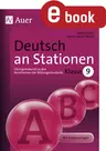 Deutsch an Stationen Klasse 9 - Übungsmaterial zu den Kernthemen der Bildungsstandards 9 - Deutsch