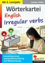 Wörterkartei Englisch / Irregular verbs - Lernerfolg durch systematische Übung und Wiederholung - Englisch