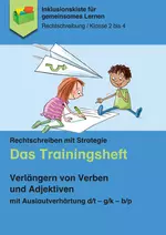 Verlängern von Verben und Adjektiven mit Auslautverhärtung d/t – g/k – b/p - Rechtschreiben mit Strategie: Das Trainingsheft - Deutsch