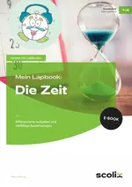 Mein Lapbook: Die Zeit - Differenzierte Aufgaben und vielfältige Bastelvorlagen - Sachunterricht