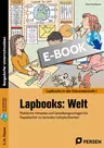 Lapbooks: Welt - 5./6. Klasse - Praktische Hinweise und Gestaltungsvorlagen für Klappbücher zu zentralen Lehrplanthemen - Erdkunde/Geografie