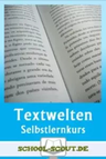 Sachtexte und Sachtextanalyse - Der große Selbstlernkurs - Die Welt der Texte - Selbstlernkurs Heft 8 - Deutsch