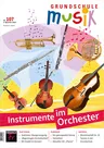 Instrumente im Orchester - Grundschule Musik Nr. 107/2023  - Musik