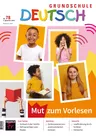 Mut zum Vorlesen - Grundschule Deutsch Nr. 78/2023  - Deutsch