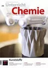 Kunststoffe im Chemieunterricht - Unterricht Chemie Nr. 196/2023  - Chemie
