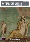 Emotionen - im alten Rom - Der Altsprachliche Unterricht Nr. 3/4 2023  - Latein