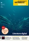 Literatura digital - Unterricht Spanisch Nr. 81/2023 - Spanisch