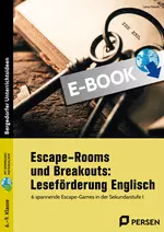 Escape-Rooms und Breakouts: Leseförderung Englisch - 6 spannende Escape-Games in der Sekundarstufe I - Englisch