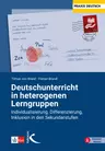 Deutschunterricht in heterogenen Lerngruppen - Individualisierung, Differenzierung, Inklusion in den Sekundarstufen  - Deutsch