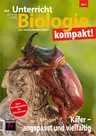 Käfer – angepasst und vielfältig - Unterricht Biologie Nr. 486 - Biologie