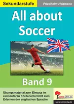 All about Soccer - English - quite easy! / Band 9 - Übungsmaterialien zum Einsatz im elementaren Förderunterricht zum Erlernen der englischen Sprache - Englisch