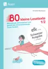 80 kleine Lesetexte, 1./2. Klasse: Blitzschnell, kontinuierlich und gezielt das sinnentnehmende Lesen fördern - Schweizer Ausgabe, Lehrplan 21 - Deutsch