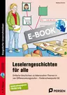 Leselerngeschichten für alle - Einfache Geschichten zu lebensnahen Themen in vier Differenzierungsstufen - Förderschwerpunkt GE - Deutsch