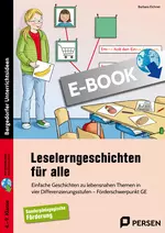 Leselerngeschichten für alle - Einfache Geschichten zu lebensnahen Themen in vier Differenzierungsstufen - Förderschwerpunkt GE - Deutsch