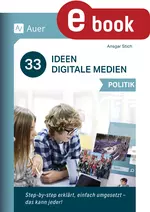 33 Ideen digitale Medien SoWi / Politik - Step-by-step erklärt, einfach umgesetzt - das kann jeder! - Sowi/Politik