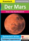 Der Mars - Unser roter Nachbarplanet - Spielerisch lernen - Sachunterricht