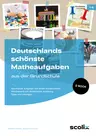 Deutschlands schönste Matheaufgaben aus der Grundschule - Spannende Aufgaben aus einem bundesweiten Wettbewerb mit didaktischer Anleitung, Tipps und Lösungen - Mathematik