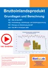 Das BIP: Grundlagen und Berechnung inkl. Erklärvideo - Arbeitsblätter mit Lösungen - Sowi/Politik