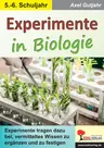 Experimente in Biologie - Experimente tragen dazu bei, vermitteltes Wissen zu ergänzen und zu festigen - Biologie