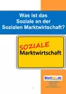 Was ist das Soziale an der Sozialen Marktwirtschaft? - Arbeitsblätter mit Lösungen - Sowi/Politik