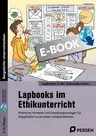 Lapbooks für den Ethikunterricht - Praktische Hinweise und Gestaltungsvorlagen für Klappbücher zu zentralen Lehrplanthemen - Ethik